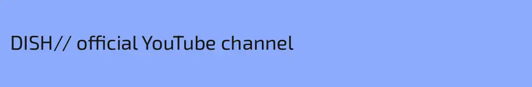 DISH// official YouTube channel